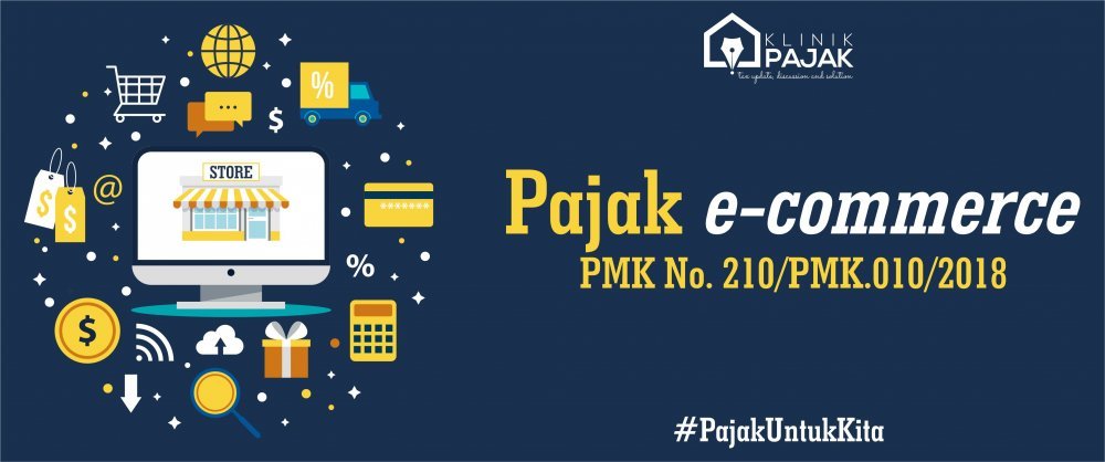 Pajak E-Commerce :  PMK No 210/PMK.010/2018